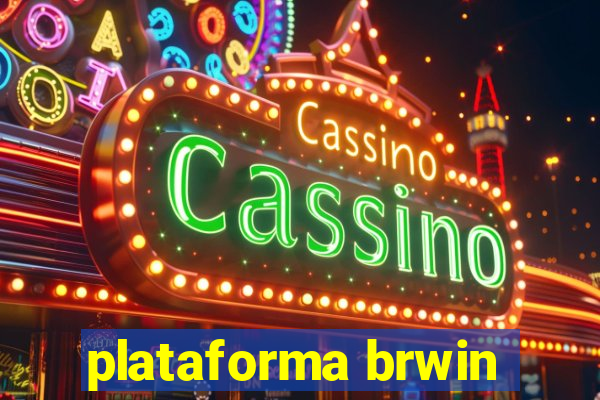 plataforma brwin